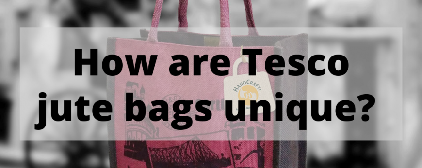 how-are-tesco-jute-bags-unique-
