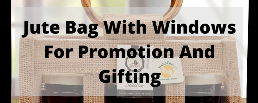 jute-bags-with-windows-for-promotion-and-gifting