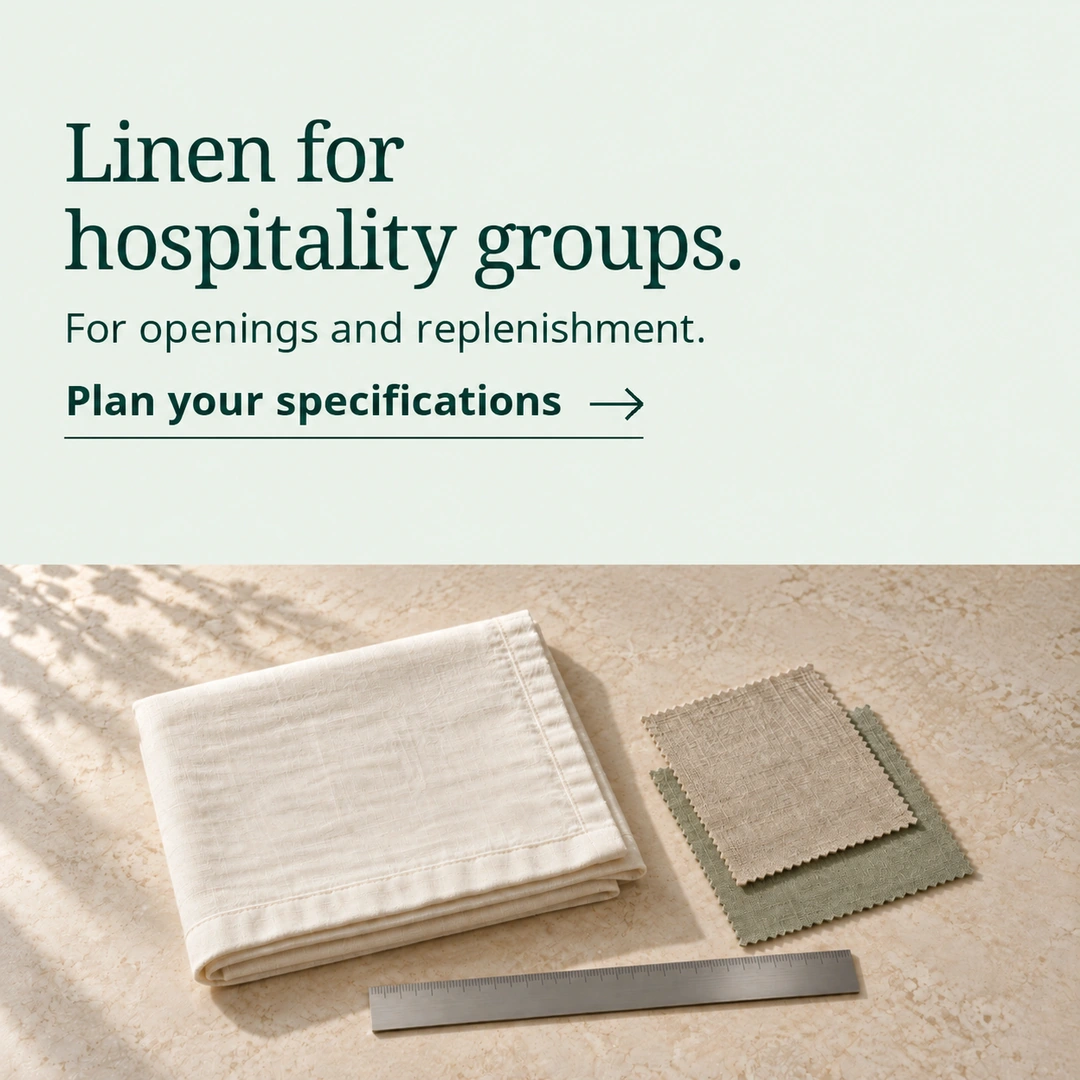 Linen for hospitality groups. For openings and replenishment. Plan your specifications. Illustrative folded hemmed linen, neutral fabric swatches and an unbranded ruler.